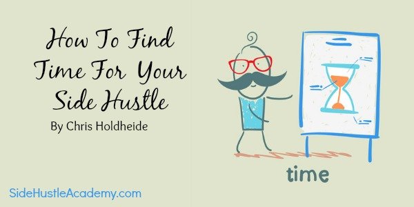 How To Find Time For Your Side Hustle