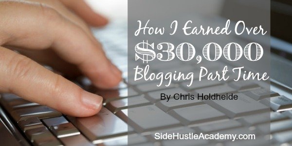 How I Earned Over $30,000 Blogging Part Time