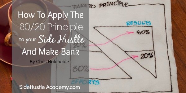 How To Apply The 80 20 Principle To Your Side Hustle And Make Bank