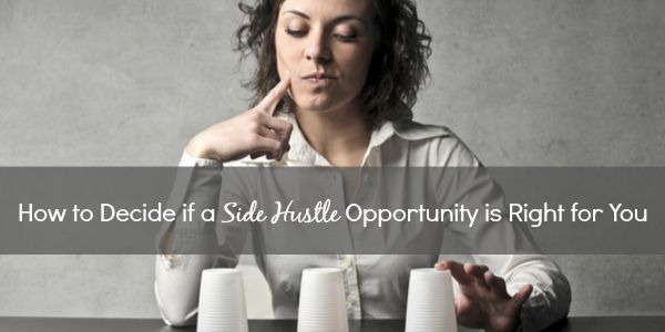 How to Decide if a Side Hustle Opportunity is Right for You