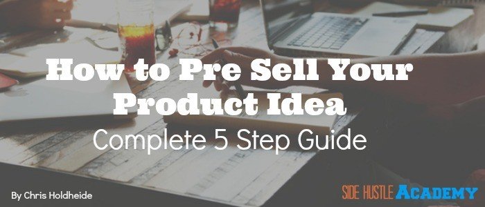 How to Pre-Sell Your Product Idea