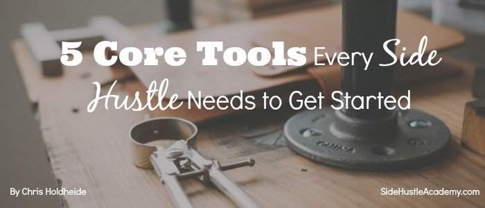 5 Core Tools Every Side Hustle Needs to Get Started