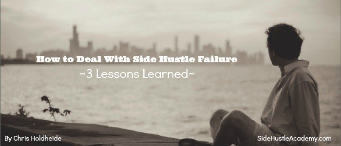 How to Deal With Side Hustle Failure – 3 Lessons Learned