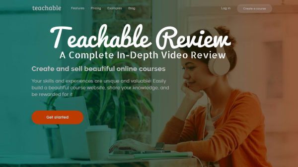 Teachable Review – A Complete In-Depth Video Review [2018]
