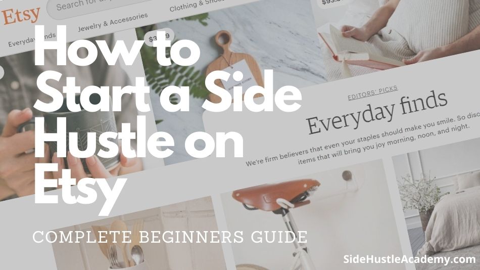 How to Start a Side Hustle on Etsy- Beginners Guide