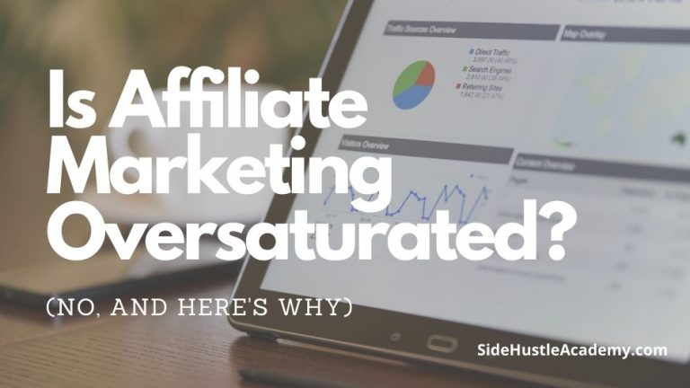 Is Affiliate Marketing Oversaturated? (No and This is Why)