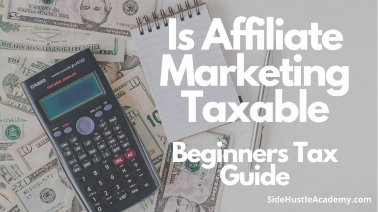Is Affiliate Marketing Taxable – Beginners Tax Guide