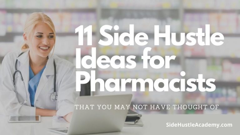 11 Side Hustle Ideas for Pharmacists
