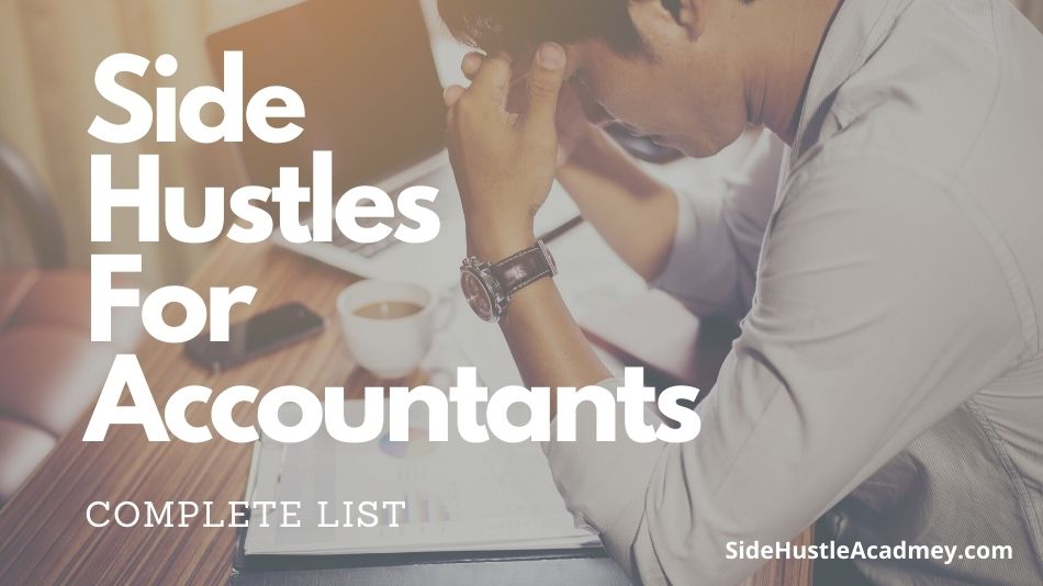 11 Side Hustle Ideas for Accountants – The Complete List