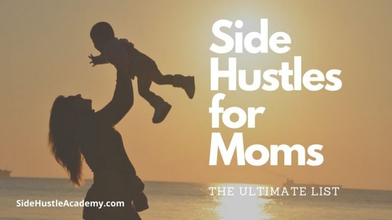 11 Side Hustle Ideas For Moms – The Ultimate List