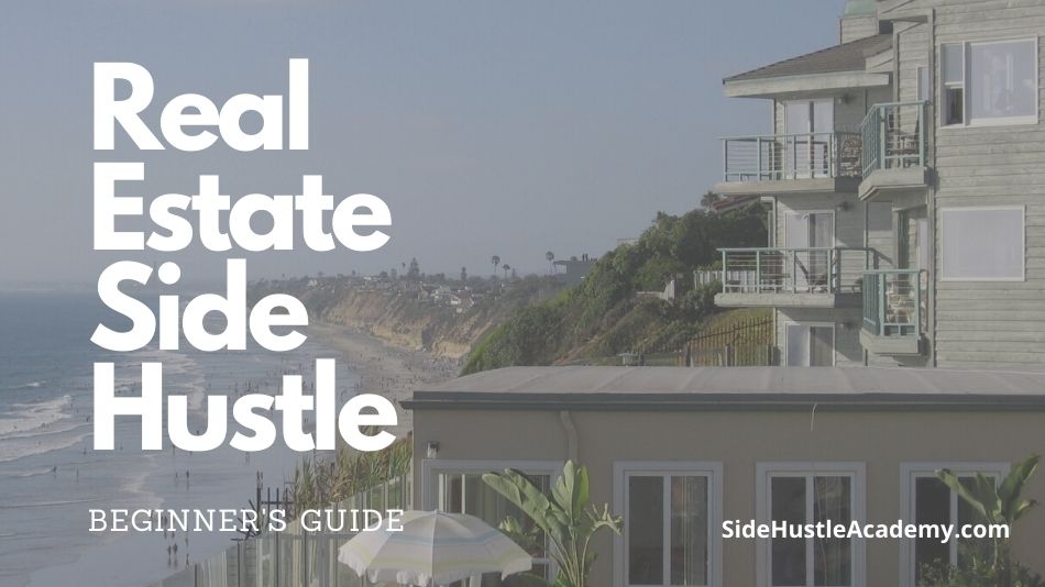 How to Start a Real Estate Side Hustle- Beginner’s Guide