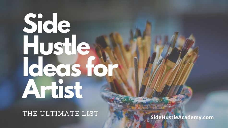 11 Side Hustle Ideas for Artists- The Ultimate List