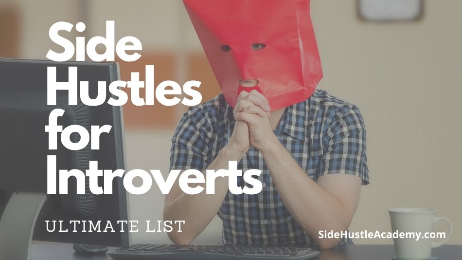 12 Side Hustle Ideas for Introverts – The Ultimate List