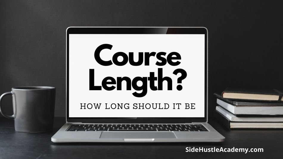 How Long Should My Online Course Be?