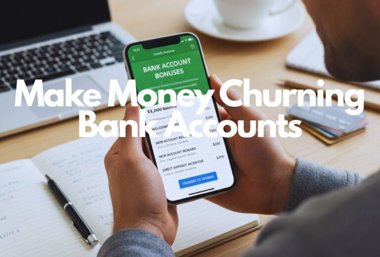 How to Make Money Churning Bank Accounts: Complete Guide